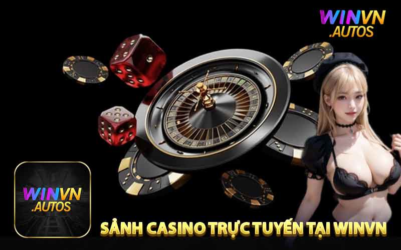 Sảnh Casino Trực Tuyến Tại Winvn